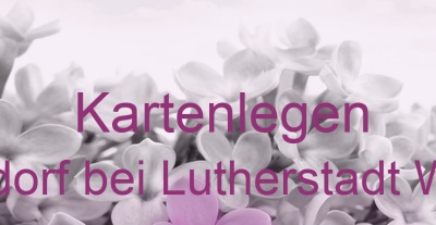 Kartenlegen Dietrichsdorf bei Lutherstadt Wittenberg | Top-Experten für Kartenlegen, Wahrsagen, Hellsehen, Zukunftsdeutung.